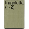 Fragoletta (1-2) door Henri De Latouche