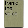 Frank: The Voice door James Kaplan