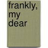 Frankly, My Dear by Sandra Hill