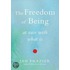 Freedom of Being