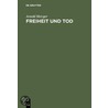 Freiheit Und Tod by Arnold Metzger