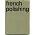 French Polishing