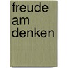 Freude am Denken door Gunnar Schwan