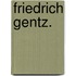 Friedrich Gentz.