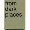 From Dark Places door E.J. Newman
