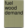 Fuel Wood Demand by Jamal Mohammed