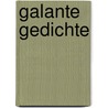 Galante Gedichte by Johann Burkhard Mencke