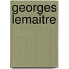 Georges Lemaitre by Rodney D. Holder