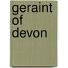 Geraint of Devon door Marion Lee. Reynolds