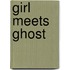 Girl Meets Ghost