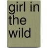 Girl in the Wild door Beth Orsoff