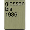 Glossen bis 1936 by Karl Kraus