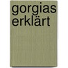 Gorgias erklärt by Plato Plato