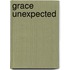 Grace Unexpected