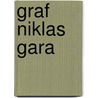 Graf Niklas Gara by MühlböK. Rudolf