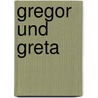 Gregor und Greta door Günther Fertig-Witke