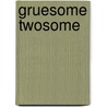 Gruesome Twosome by Keith Brumpton