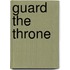 Guard the Throne