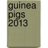 Guinea Pigs 2013 by Avonside Publishing
