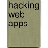 Hacking Web Apps door Mike Shema