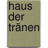 Haus der Tränen by Gerry G