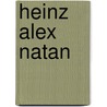 Heinz Alex Natan by Jesse Russell