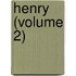 Henry (Volume 2)