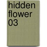 Hidden Flower 03 door Shouko Hidaka