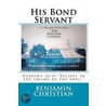 His Bond Servant door Benjamin Christian