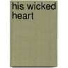 His Wicked Heart door Darcy Burke