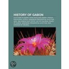 History of Gabon door Books Llc