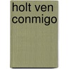 Holt Ven Conmigo by Nancy A. Humbach