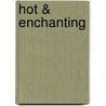 Hot & Enchanting door P.T. Macias