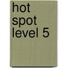 Hot Spot Level 5 door Rose Aravanis