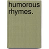 Humorous Rhymes. door Benjamin Brierley