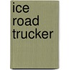 Ice Road Trucker door Nick Gordon