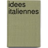 Idees Italiennes door Constantin A