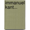 Immanuel Kant... door Immanual Kant