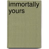 Immortally Yours door Charles Fox