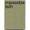 Impossible Faith by Jamie James