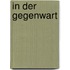 In der Gegenwart