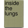 Inside the Lungs by M.D. Karin-Halvorson