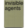 Invisible Agents door David Gordon