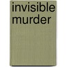 Invisible Murder door Lene Kaaberbol