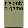 It's Only a Game by Tony Husband