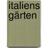 Italiens Gärten