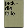 Jack - Die Falle door Beate Eickelmann
