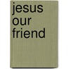 Jesus Our Friend door Gustavo Mazli