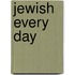 Jewish Every Day