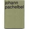 Johann Pachelbel door Johann Pachelbel